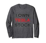 I Own Tesla Stock Long Sleeve T-Shirt