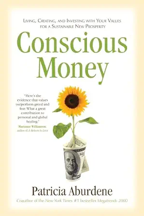Conscious Money: Living, Creating, and Investing with Your Values for a Sustainable New Prosperity-Wow! eBook