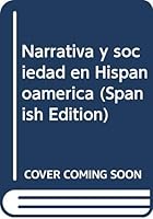 Narrativa y sociedad en Hispanoamerica 8489525137 Book Cover