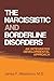 The Narcissistic and Borderline Disorders: An Integrated Developmental Approach