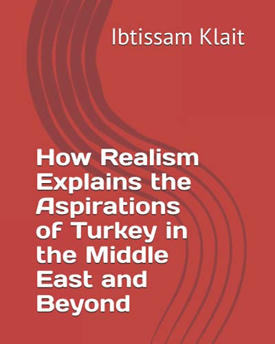 How Realism Explains the Aspirations of Turkey in the Middle East and Beyond