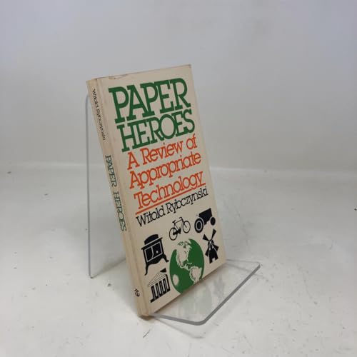 Paper heroes: A review of appropriate technology 0385143052 Book Cover