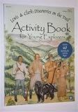 Lewis & Clark: Discoveries on the Trail Activity Book for Young Explorers