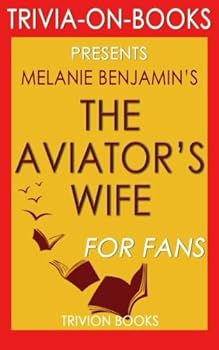 Melanie Benjamin's The Aviator's Wife - For Fans