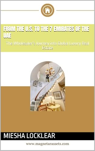 From the U.S. to the 7 Emirates of the UAE: The Wholesaler’s Journey into Global Luxury Real Estate