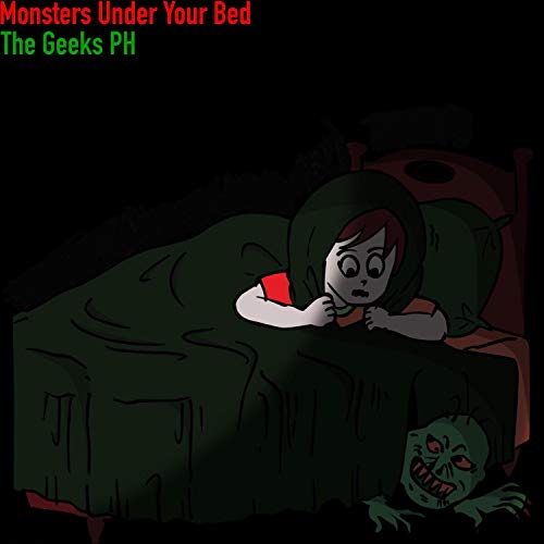 Amazon MusicでThe Geeks PHのMonsters Under Your Bed (2018 Extra LoFi