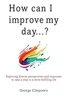 How can I improve my day...? 1835385303 Book Cover