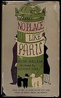 There's No Place Like Paris!: How to feel at home in the city and what to expect from the French B0007E0LTE Book Cover