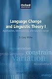 Language Change and Linguistic Theory: Volume I: Approaches, Methodology, and Sound Change, Volume II: Morphological, Syntactic, and Typological Change