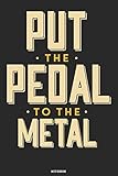  Put the Pedal to the Metal Notebook: Hot Rod Classic Cars Journal Retro Vintage Racing Mechanic Magazine Composition Book Birthday gift