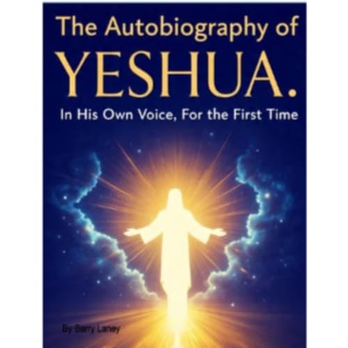 The Autobiography of Yeshua and Other Books by Barry Laney