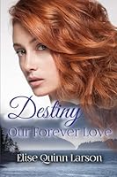 Destiny: Our Forever Love 1535150076 Book Cover