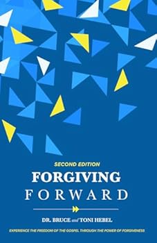 Paperback Forgiving Forward: Experience the Freedom of the Gospel through the Power of Forgiveness Book