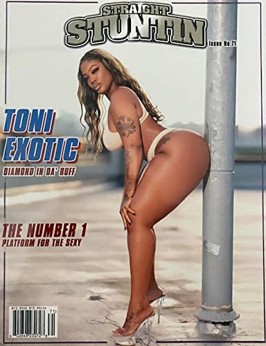 Straight Stuntin Magazine -TONI EXOTIC DIAMOND IN DA' RUFF--ISSUE NO. 71