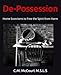 De-Possession: Home Exorcisms to Free the Spirit from Harm