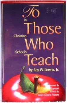 Paperback To Those Who Teach in Christian Schools Book