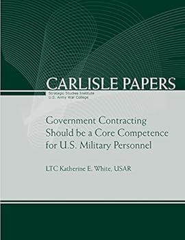 Paperback Government Contracting Should be a Core Competence for U.S. Military Personnel Book