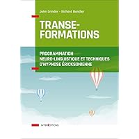 Transe-formations - Programmation neuro-linguistique et techniques d'hypnose ericksonnienne