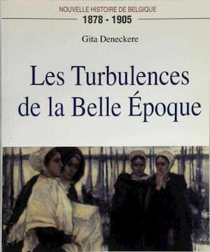 LES TURBULENCES DE LA BELLE EPOQUE