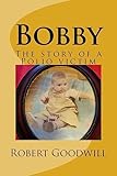 Bobby: The story of a Polio victim