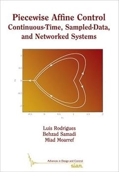 Paperback Piecewise Affine Control: Continuous-Time, Sampled-Data, and Networked Systems Book