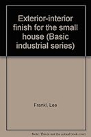 Exterior-interior finish for the small house (Basic industrial series) B0007E74IU Book Cover