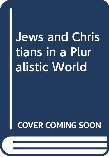 Jews and Christians in a Pluralistic World