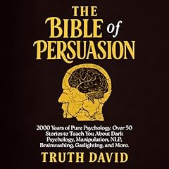 The Bible of Persuasion Audiolibro Por Truth David arte de portada
