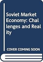 Soviet Market Economy: Challenges and Reality 0444889795 Book Cover