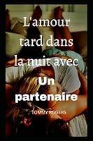 L'amour tard dans la nuit avec Un partenaire B0F79ZXNFT Book Cover