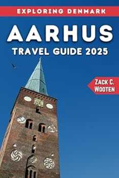 Aarhus Travel Guide 2025: An Ultimate Handbook for Every Traveler Exploring Denmark.