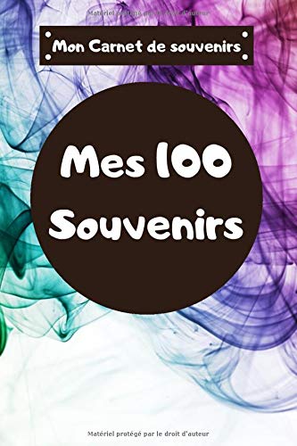 Mes 100 souvenirs: Mon carnet de souvenirs