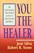 You the Healer (World-Famous Silva Method on How to Heal Yourself and Others)