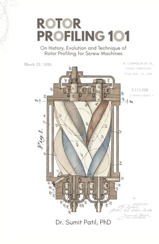 Rotor Profiling 101: On History, Evolution and Technique of Rotor Profiling for Various Screw Machines