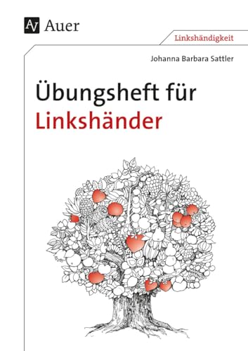 Übungsheft für Linkshänder: (Alle Klassenstufen) (Linkshändigkeit)