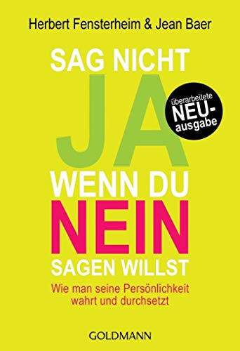 Sag nicht ja, wenn du nein sagen willst: Wie man