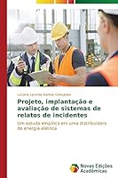 Projeto, implantação e avaliação de sistemas de relatos de incidentes 3639743784 Book Cover