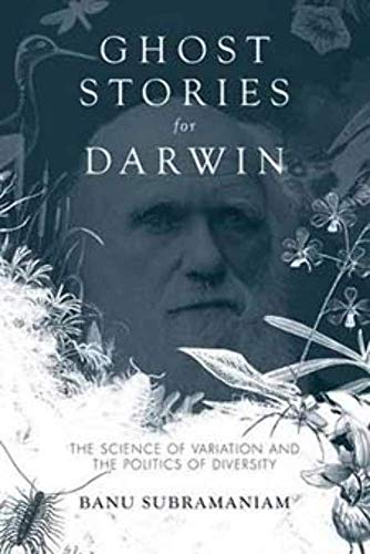 Ghost Stories for Darwin: The Science of Variation and the Politics of Diversity
