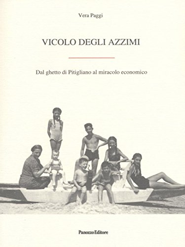 Vicolo degli Azzimi: Dal ghetto di Pitigliano al miracolo economico (Italian Edition)