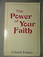 The Power of Your Faith 084035066X Book Cover