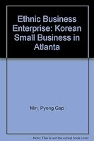 Ethnic Business Enterprise: Korean Small Business in Atlanta 0934733155 Book Cover