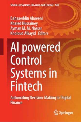 AI Powered Control Systems in Fintech: Automating Decision-Making in Digital Finance (Studies in...