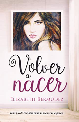 Volver a nacer (Serie Volver n° 1) (Spanish