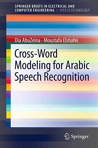 Cross-Word Modeling for Arabic Speech Recognition (SpringerBriefs in Speech Technology)