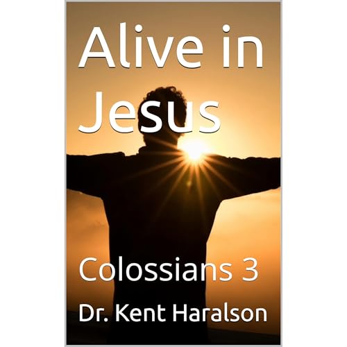 Dr. Kent Haralson's Alive in Jesus episode artwork
