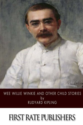 Wee Willie Winkie and Other Child Stories 1518728030 Book Cover