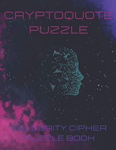 Cryptoquote Puzzle: Celebrity Cipher Puzzle Book | Cryptograms Puzzle Book