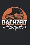  Dachzelt Camper: Dachzelt Camping & Zelten Notizbuch 6\'x9\' Camping Fan Geschenk Für Berge & Autodachzelt