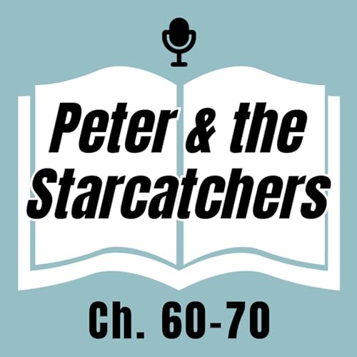 24 | &ldquo;Peter & the Starcatchers&rdquo; Ch. 60-70
