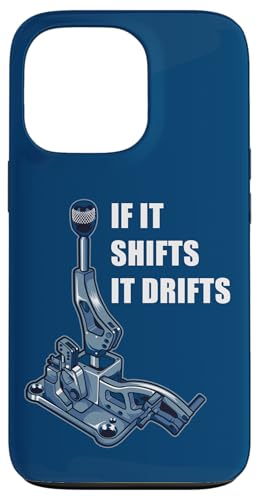 If It Shifts It Drifts: Funny Manual Shift Gearbox Car Humor �X�}�z�P�[�X iPhone 13 Pro �p